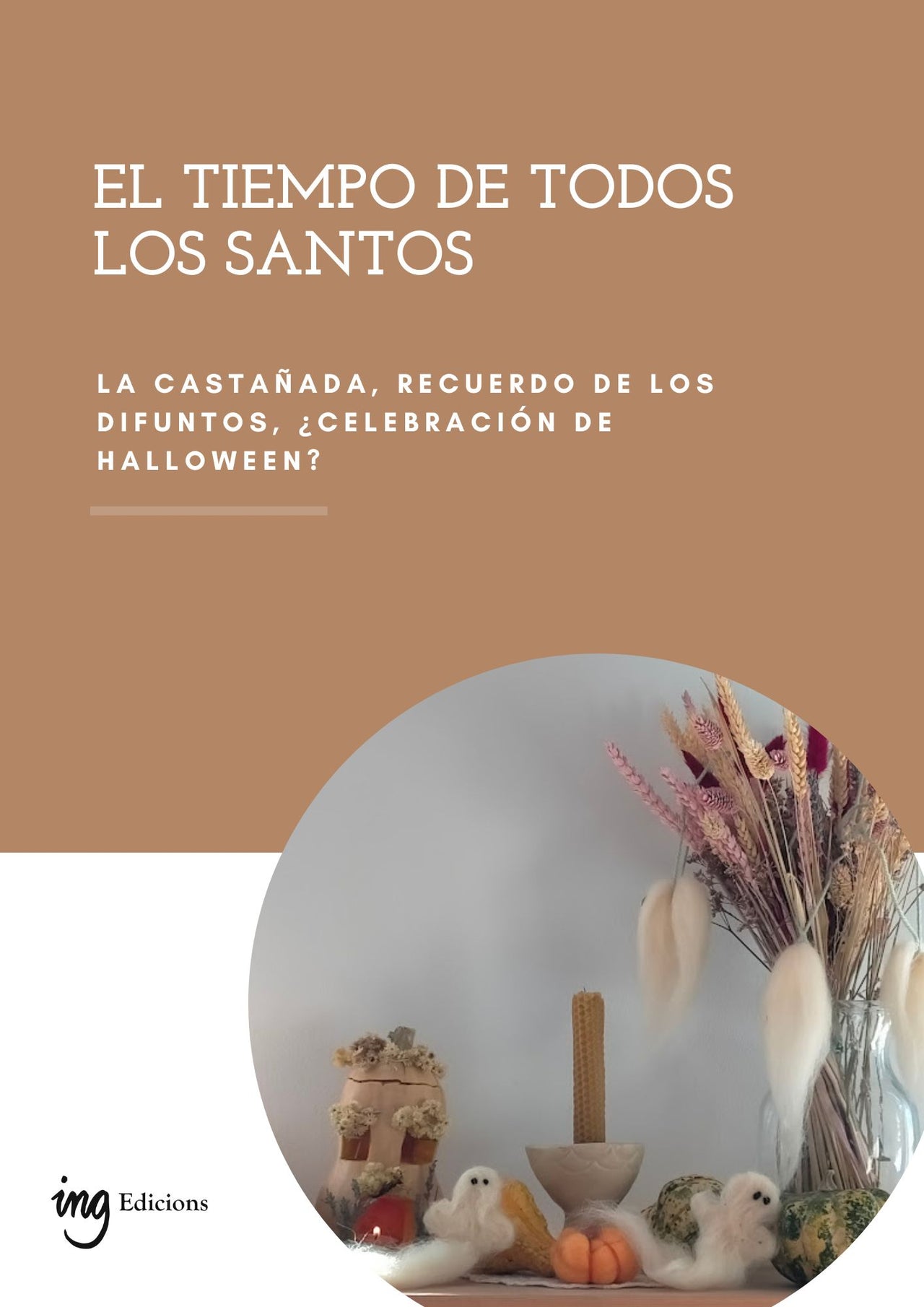 E-guía "El tiempo de Todos los Santos. Catañada, recurdo de los difuntos, ¿celebración de Halloween?